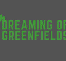 Dreaming Of Greenfields