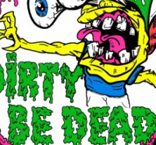 Dirty be dead