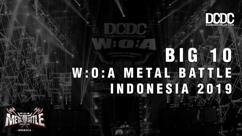 Finalis 10 Besar W:O:A Metal Battle Indonesia 2019 Resmi Diumumkan!